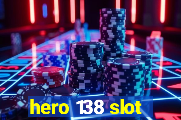 hero 138 slot