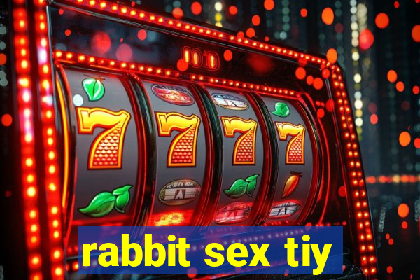 rabbit sex tiy