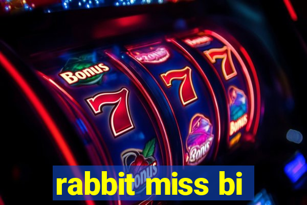 rabbit miss bi