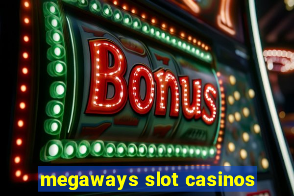 megaways slot casinos