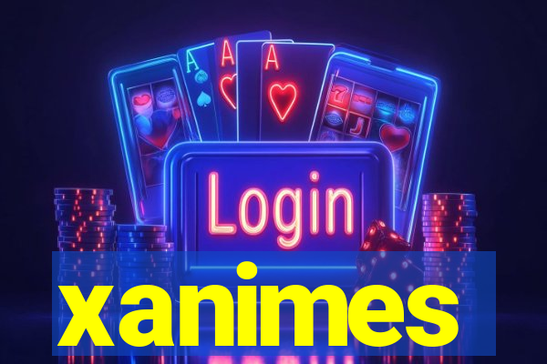 xanimes