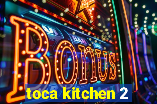 toca kitchen 2