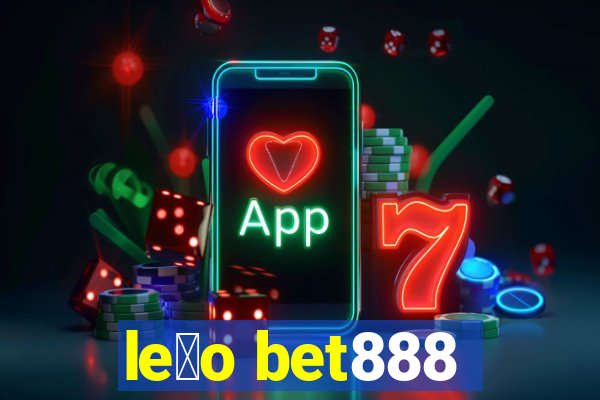 le茫o bet888