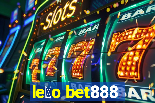 le茫o bet888