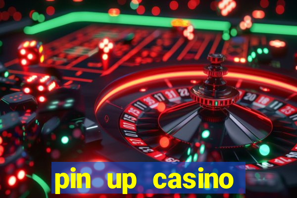 pin up casino online game