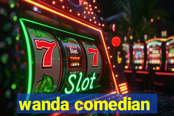 wanda comedian