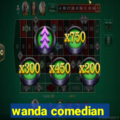 wanda comedian