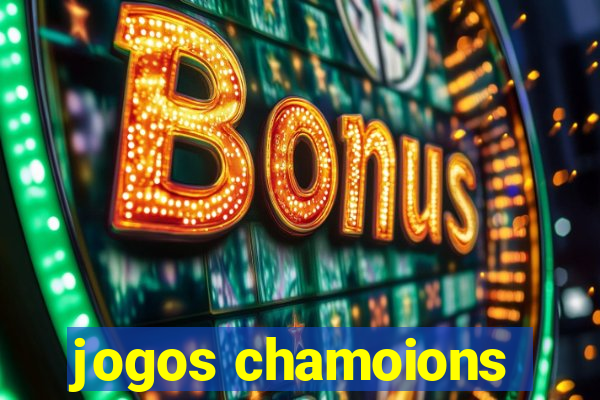 jogos chamoions