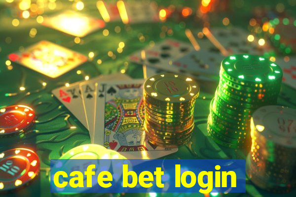 cafe bet login