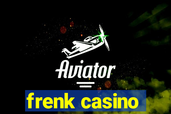 frenk casino