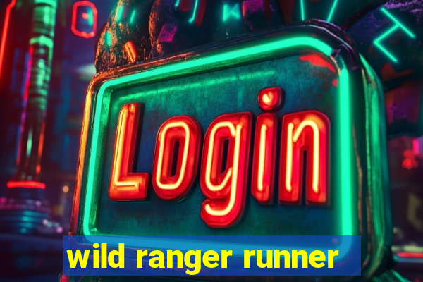 wild ranger runner