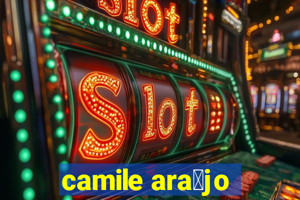 camile ara煤jo