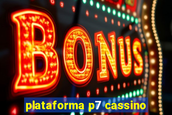 plataforma p7 cassino