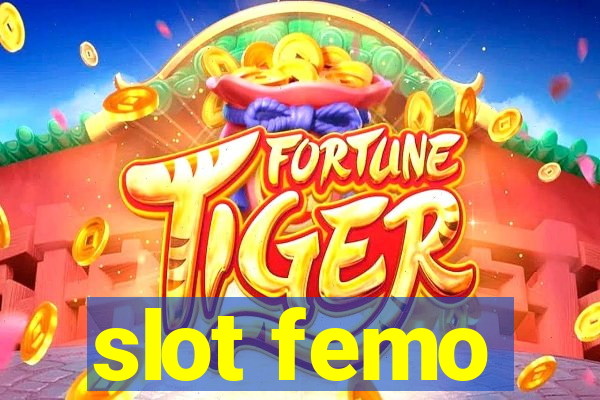 slot femo