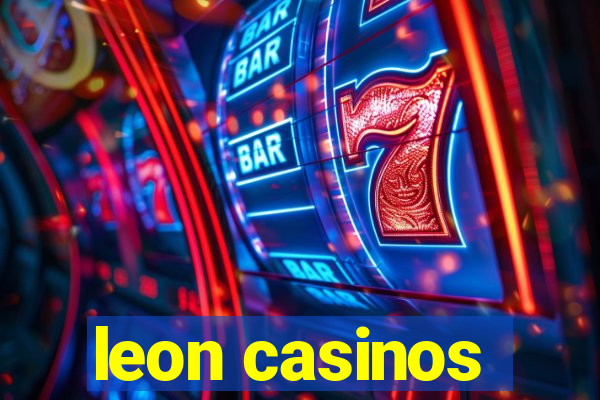 leon casinos