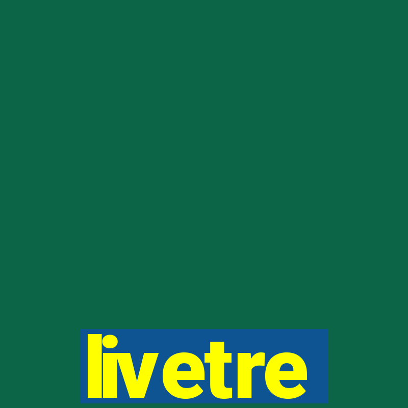 livetre