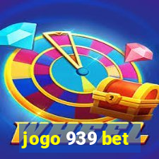 jogo 939 bet