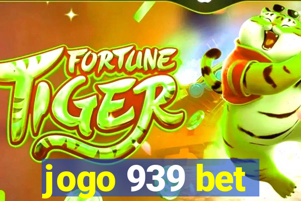 jogo 939 bet