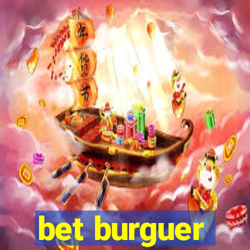 bet burguer