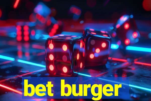 bet burger