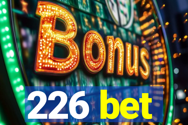 226 bet