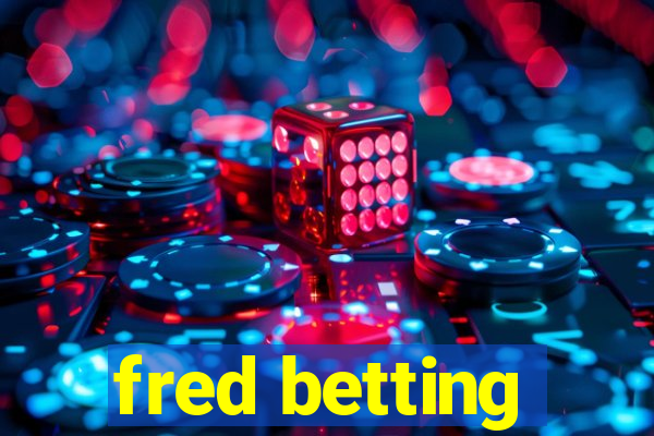 fred betting