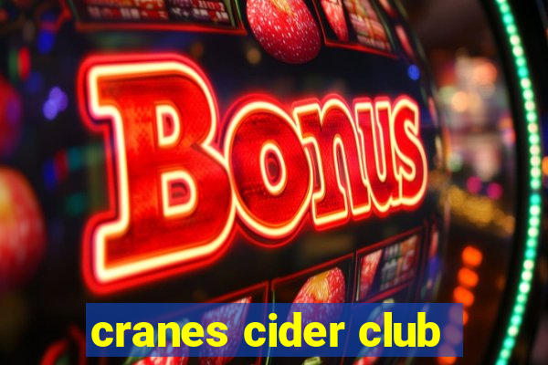 cranes cider club