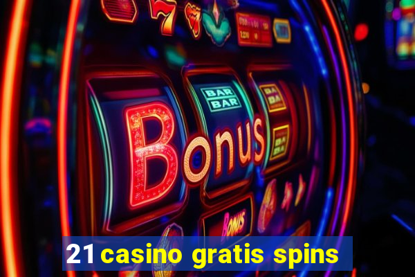 21 casino gratis spins