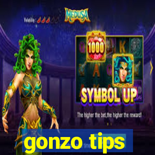 gonzo tips