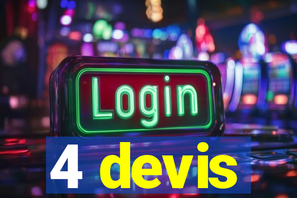 4 devis