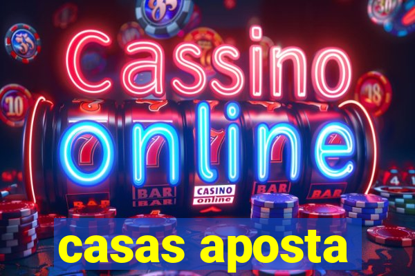 casas aposta