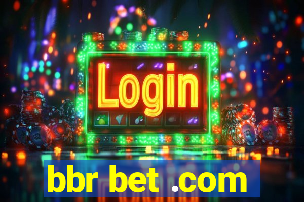 bbr bet .com