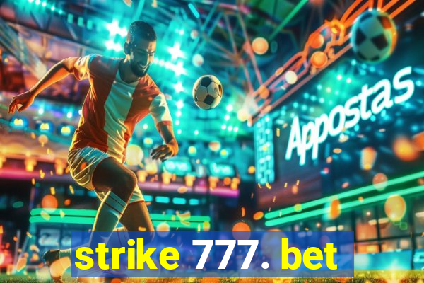 strike 777. bet