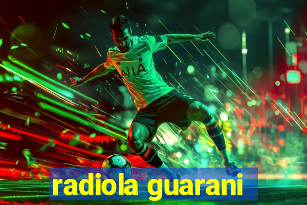 radiola guarani