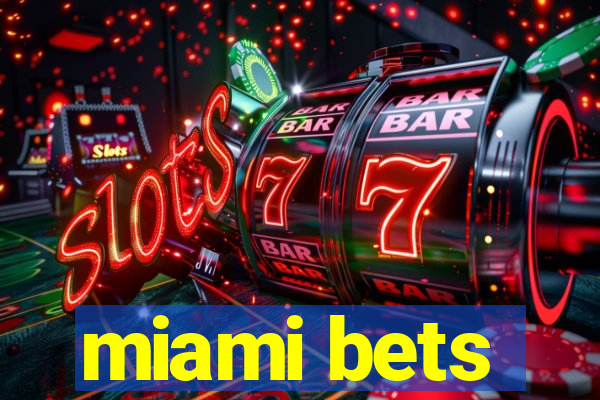 miami bets