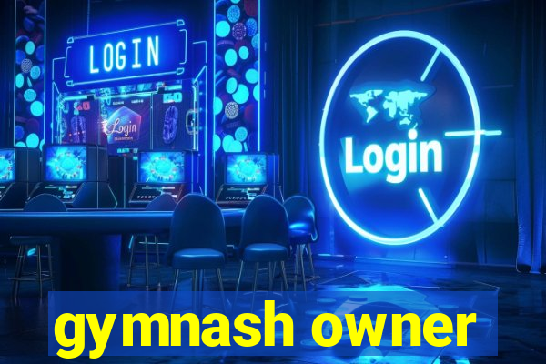 gymnash owner