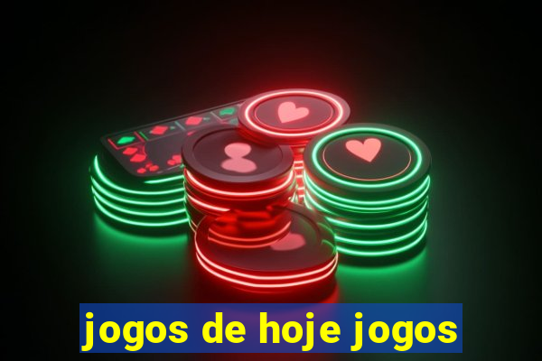 jogos de hoje jogos