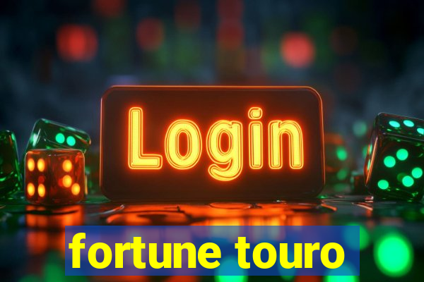 fortune touro