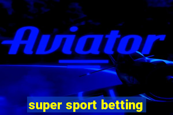 super sport betting