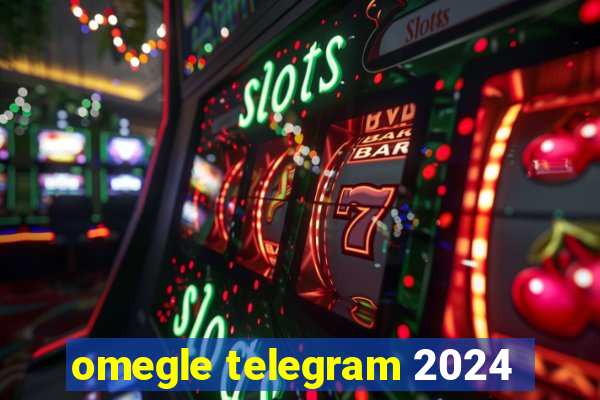 omegle telegram 2024