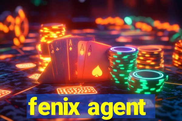 fenix agent