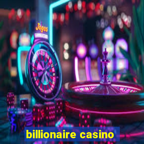 billionaire casino