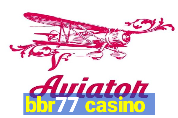 bbr77 casino