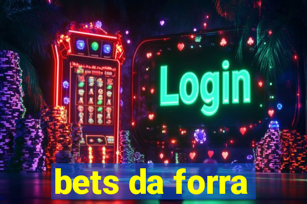 bets da forra