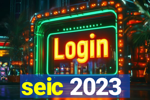 seic 2023