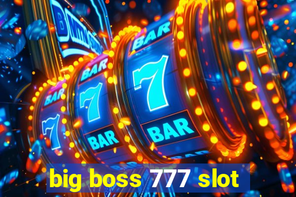 big boss 777 slot