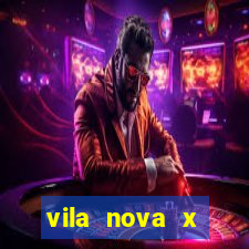 vila nova x novorizontino palpite