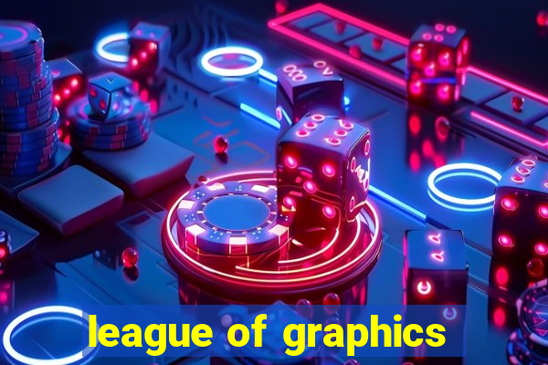 league of graphics