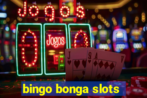 bingo bonga slots