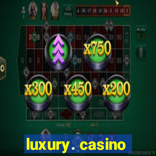 luxury. casino